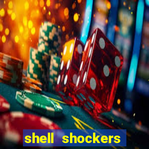 shell shockers unblocked links